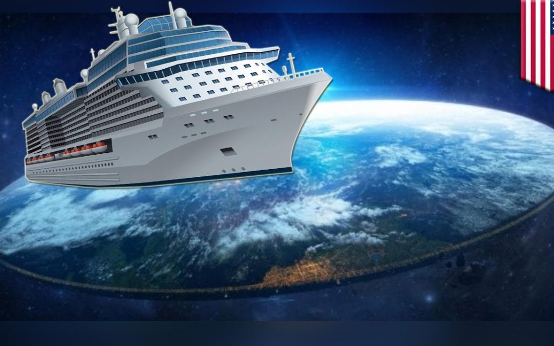 The Flat Earth Society’s Cruise Around The World